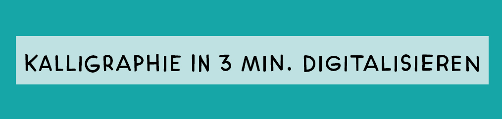 kalligraphie digitalisieren